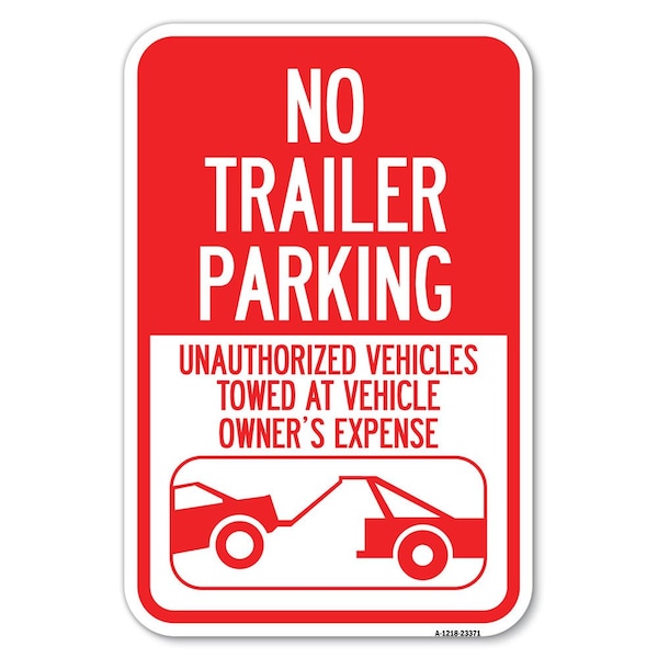Signmission Parking Restriction Sign No Trailer Park Heavy-Gauge Aluminum Sign, 12" x 18", A-1218-23371 A-1218-23371 - main